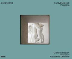Carlo Scarpa. Canova Museum Possagno. Ediz. inglese di Gianluca Frediani edito da Electa