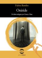 Oniride. Un'altra indagine per Genio e Nina di Fulvio Rombo edito da Golem Edizioni