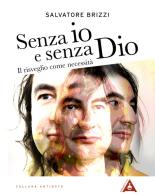 Senza io e senza Dio. Il risveglio come necessità. Nuova ediz. di Salvatore Brizzi edito da Antipodi Edizioni