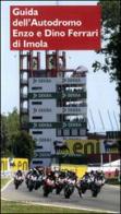 Guida dell'autodromo Enzo e Dino Ferrari di Imola edito da Editrice Il Nuovo Diario Messaggero
