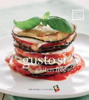 Gusto sì gluten free di Walter Zanoni edito da Bibliotheca Culinaria