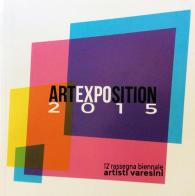Art Exposition 2015. 12ª rassegna biennale artisti varesini edito da BraDypUS