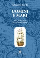 Uomini e mari. Dall'Adriatico su tutti gli oceani di Giacomo Scotti edito da Hammerle Editori in Trieste