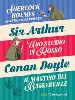 Sherlock Holmes investigatore privato-Uno studio in rosso-Il mastino dei Baskerville. di Arthur Conan Doyle edito da De Agostini