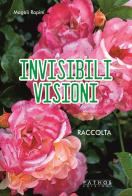 Invisibili visioni di Magalì Rapini edito da Pathos Edizioni