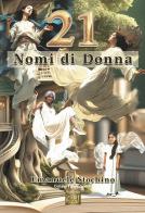 21 nomi di donna di Emanuele Stochino edito da Montedit