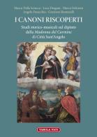 I canoni riscoperti. Studi storico-musicali sul dipinto della Madonna del Carmine di Città Sant'Angelo edito da Tabula Fati