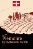 Piemonte. Storie, tradizioni e sapori edito da Rudis Edizioni