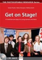 Get on stage! 21 sketches and plays for young learners and teens. The photocopiable resource series. Con CD Audio. Con DVD-ROM di Herbert Puchta, Günter Gerngross, Matthew Devitt edito da Helbling