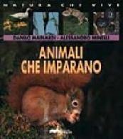 Animali che imparano di Danilo Mainardi, Alessandro Minelli edito da Primavera