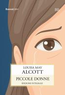 Piccole donne. Ediz. integrale di Louisa May Alcott edito da Rusconi Libri
