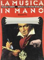 La musica in mano. Manuale di teoria musicale di Franco Fabbri edito da Mazzotta