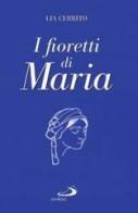 I fioretti di Maria di Lia Cerrito edito da San Paolo Edizioni
