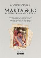 Marta & io di Michele Ciorra edito da Booksprint