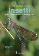 Guida illustrata agli insetti e altri artropodi dell'area mediterranea. Ediz. illustrata di Mauro Doneddu edito da Il Castello