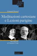 Meditazioni cartesiane e Lezioni parigine di Edmund Husserl edito da Scholé