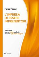 L' impresa di essere imprenditori di Marco Massari edito da PM edizioni