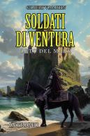 Soldati di ventura: Leto del Mark di Gilbert V. Martin edito da Passione Scrittore selfpublishing