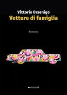 Vetture di famiglia di Vittorio Orsenigo edito da Manni
