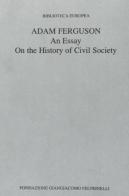 Essay on the history of civil society (An) di Adam Ferguson edito da SIPIEL
