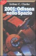 2001: odissea nello spazio di Arthur C. Clarke edito da Nord