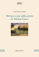 Metrica e arte nella poesia di Alfonso Gatto di Luigi E. Arrigoni edito da Edizioni ETS
