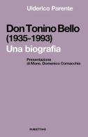 Don Tonino Bello (1935-1993). Una biografia di Ulderico Parente edito da Rubbettino