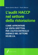 L' audit HACCP nel settore della ristorazione di M. Zemira Nociti, Paolo Macao edito da Il Sole 24 Ore Edagricole