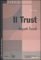 Il trust. Aspetti fiscali di Paolo Troiano edito da Sistemi Editoriali