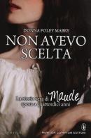 Non avevo scelta di Donna Foley Mabry edito da Newton Compton