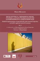 Dialettica, mindfulness, compassion e dipendenze vol.2 di Marco Begarani edito da NeP edizioni