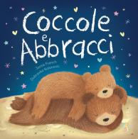 Coccole e abbracci. Ediz. a colori di Jamie French edito da Pane e Sale