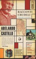 Racconti crudeli di Abelardo Castillo edito da Del Vecchio Editore