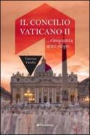 Il Concilio Vaticano II... cinquant'anni dopo di Caterina Ciriello edito da Tau