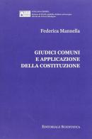 Giudici comuni e applicazione della Costituzione di Federica Mannella edito da Editoriale Scientifica