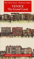 Venezia. Il Canal Grande. Ediz. inglese di Pier Alvise Zorzi edito da Biblioteca dell'Immagine