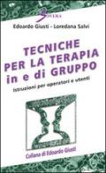 Tecniche per la terapia in e di gruppo di Edoardo Giusti, Loredana Salvi edito da Sovera Edizioni