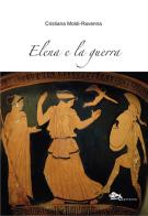 Elena e la guerra di Cristiana Moldi Ravenna edito da Supernova