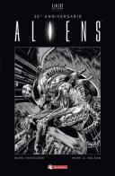 Aliens. 30° Anniversario di Mark Verheiden, Mark A. Nelson edito da SaldaPress