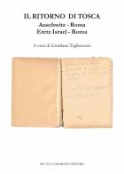 Il ritorno di Tosca. Auschwitz-Roma. Eretz Israel-Roma edito da Zamorani