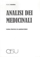 Analisi dei medicinali. Guida al laboratorio di Fedele Manna edito da CISU