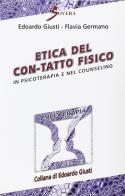 Etica del con-tatto fisico in psicoterapia e nel counseling. Con cassetta video di Edoardo Giusti, Flavia Germano edito da Sovera Edizioni