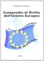 Compendio di diritto dell'Unione Europea di Roberto Sapio edito da Manni