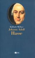 Johann Adolf Hasse di Raffaele Mellace edito da L'Epos