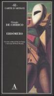 Ebdomero di Giorgio De Chirico edito da Abscondita