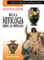 Dizionario Larousse della mitologia greca e romana edito da Gremese Editore