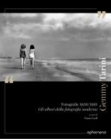 Gemmy Tarini. Fotografie 1936-1961. Gli albori della fotografia moderna. Ediz. illustrata edito da Ephemeria
