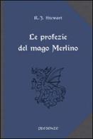 Le profezie del mago Merlino di Robert J. Stewart edito da Presenze
