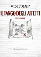 Il tango degli affetti vol.3 di Pascal Schembri edito da Temperatura Edizioni