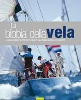 La bibbia della vela. La guida completa per tutti i velisti, dal principiante al più esperto di Jeremy Evans, Pat Manley, Barrie Smith edito da Nutrimenti